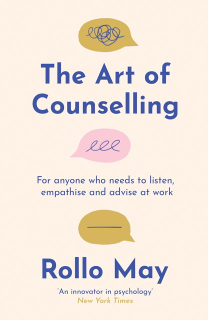 The Art of Counselling: For anyone who needs to listen, support and advise at work - Rollo May - Books - Profile Books Ltd - 9781805222644 - February 13, 2025