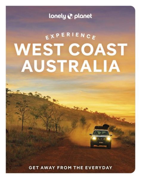Lonely Planet Experience West Coast Australia - Travel Guide - Lonely Planet - Livros - Lonely Planet Global Limited - 9781838695644 - 11 de novembro de 2022