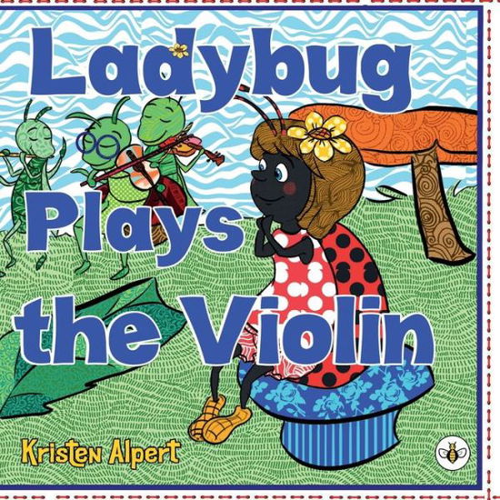Cover for Kristen Alpert · Ladybug Plays the Violin (Paperback Book) (2023)