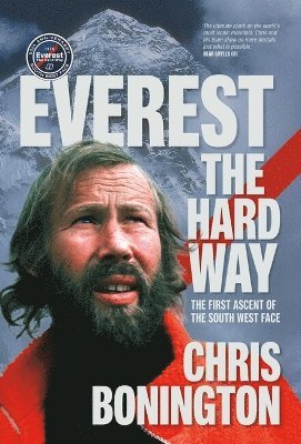 Everest the Hard Way: The first ascent of the South West Face - Sir Chris Bonington - Books - Vertebrate Publishing Ltd - 9781839812644 - September 24, 2025
