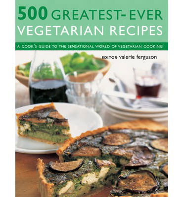 Cover for Valerie Ferguson · 500 Greatest-ever Vegetarian Recipes (Paperback Book) (2013)