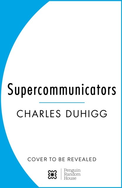Cover for Charles Duhigg · Supercommunicators: How to Unlock the Secret Language of Connection (Pocketbok) (2025)