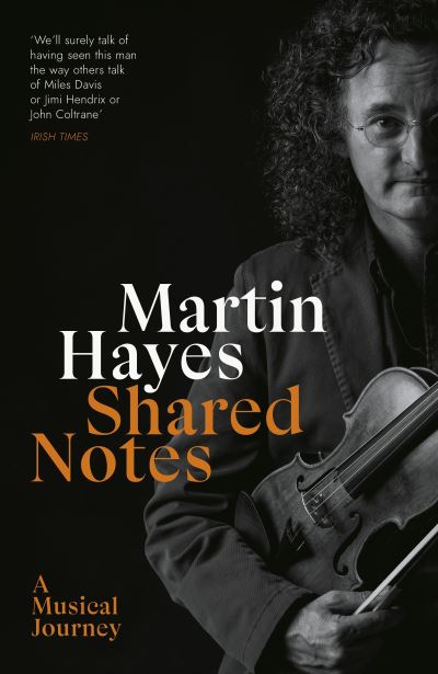 Cover for Martin Hayes · Shared Notes: A Musical Journey (Hardcover Book) (2021)