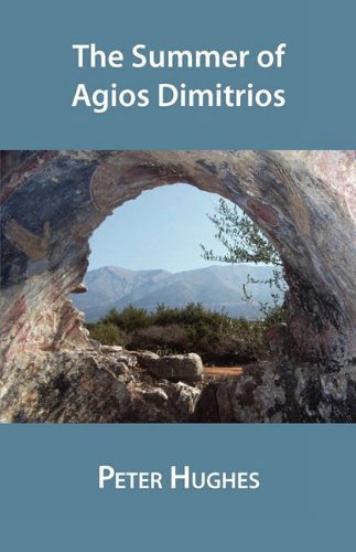 The Summer of Agios Dimitrios - Peter Hughes - Książki - Shearsman Books - 9781848610644 - 15 lipca 2009