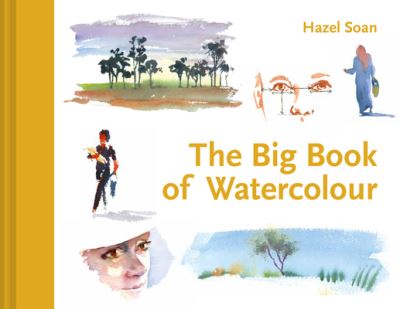 Cover for Hazel Soan · The Big Book of Watercolour (Hardcover bog) (2025)