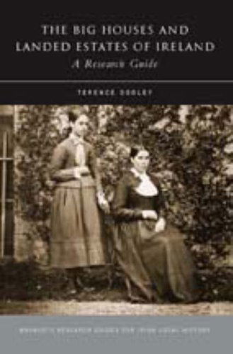 Cover for Terence Dooley · Big Houses and Landed Estates of Ireland: A Research Guide - Maynooth Research Guides for Irish Local History (Paperback Book) (2007)