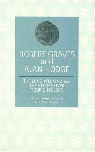 The Long Weekend (AND The Reader Over Your Shoulder) - Robert Graves - Books - Carcanet Press Ltd - 9781857546644 - May 1, 2006