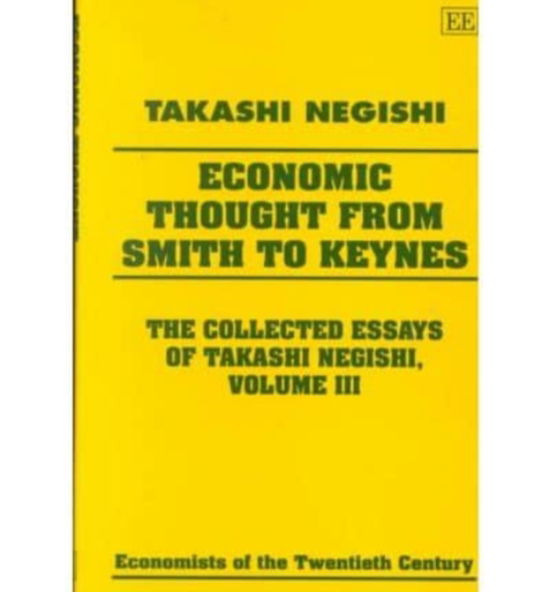 Cover for Takashi Negishi · Economic Thought from Smith to Keynes: The Collected Essays of Takashi Negishi Volume III - Economists of the Twentieth Century series (Hardcover Book) (2000)