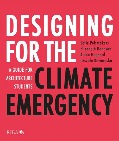 Cover for Sofie Pelsmakers · Designing for the Climate Emergency: A Guide for Architecture Students (Paperback Bog) (2022)