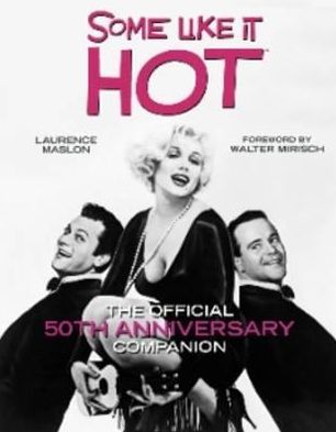 Cover for Laurence Maslon · Some Like it Hot: The Official 50th Anniversary Companion (Hardcover Book) (2009)