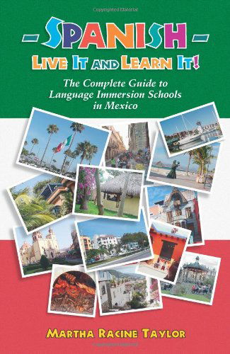 Cover for Martha Racine Taylor · Spanish: Live It and Learn It! the Complete Guide to Language Immersion Schools in Mexico (Paperback Book) (2013)