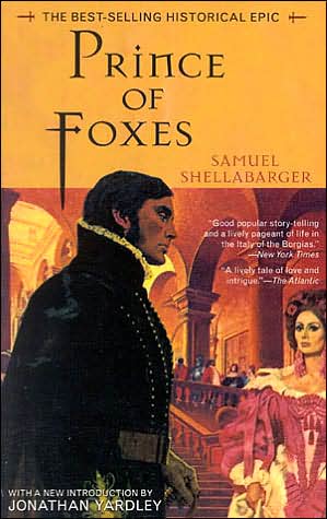 Cover for Samuel Shellabarger · Prince of Foxes: The Best-Selling Historical Epic (Paperback Book) (2002)