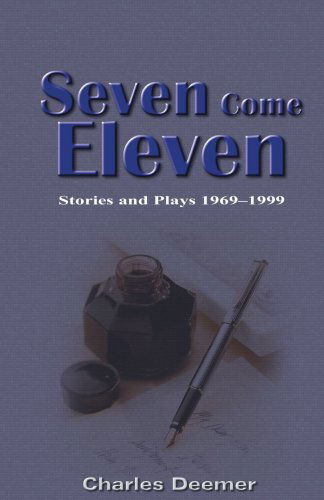 Cover for Charles Deemer · Seven Come Eleven: Stories and Plays, 1969-1999 (Paperback Book) (1999)