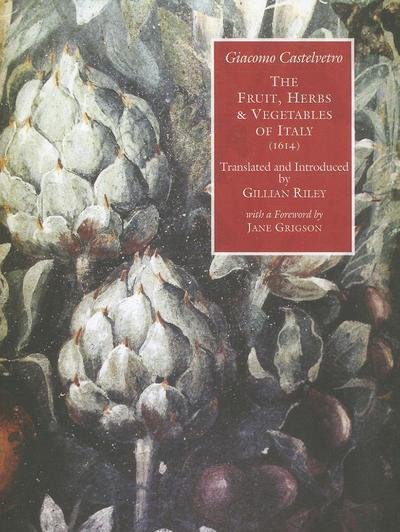 Cover for Giacomo Castelvetro · The Fruit, Herbs and Vegetables of Italy. (Paperback Book) [Revised edition] (2012)