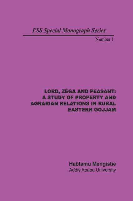 Lord, Zega and Peasant: A Study of Property and Agrarian Relations in Rural Eastern Gojjam - Habtamu Mengistie - Books - African Books Collective - 9781904855644 - September 5, 2000