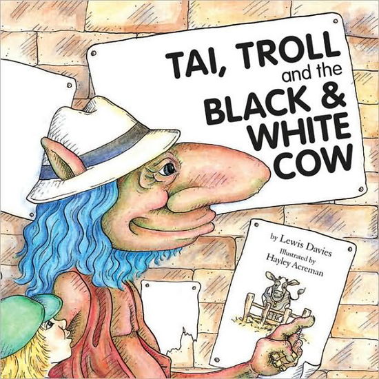 Tai, Troll and the Black and White Cow - Lewis Davies - Books - Parthian Books - 9781905762644 - March 20, 2009