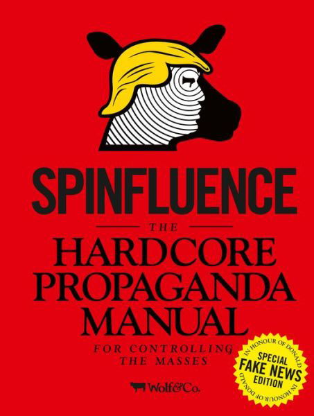 Cover for Nick McFarlane · Spinfluence. The Hardcore Propaganda Manual for Controlling the Masses: Fake News Special Edition (Hardcover Book) (2018)
