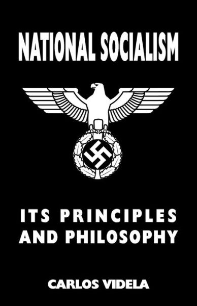 National Socialism - Its Principles and Philosophy - Carlos Videla - Książki - Sanctuary Press Ltd - 9781912887644 - 10 kwietnia 2020