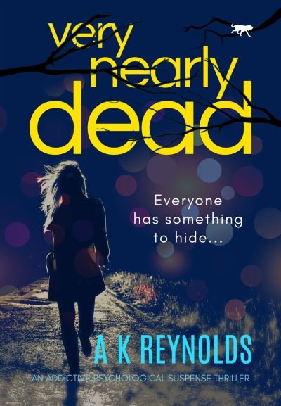 Cover for A K Reynolds · Very Nearly Dead: An Addictive Psychological Suspense Thriller (Paperback Book) (2019)