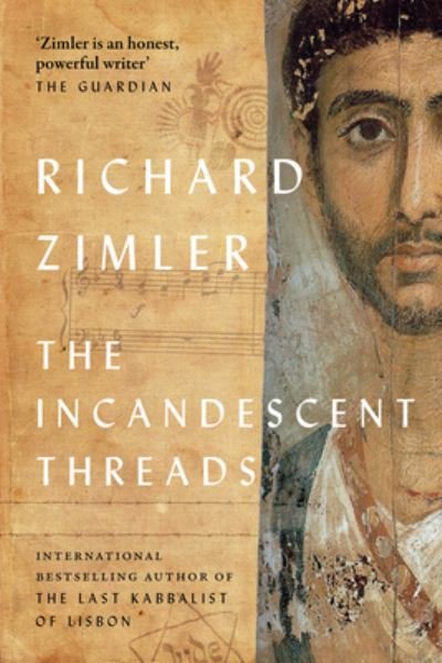 Cover for Richard Zimler · The Incandescent Threads (Hardcover Book) (2022)
