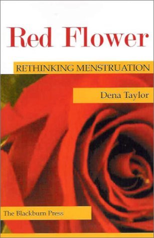 Cover for Dena Taylor · Red Flower: Rethinking Menstruation (Paperback Book) (2003)