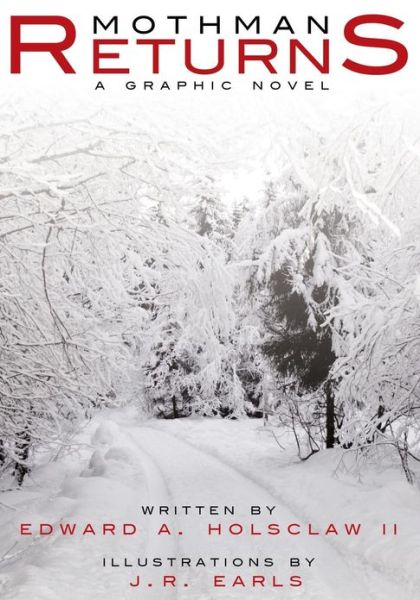 Mothman Returns: a Graphic Novel - Edward a Holsclaw II - Books - Faithful Life Publishers - 9781937129644 - February 25, 2013