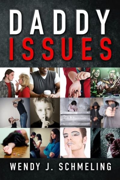 Daddy Issues - Wendy J Schmeling - Książki - A Book's Mind - 9781939828644 - 28 października 2014