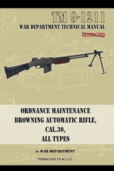 Cover for Amazon Digital Services LLC - KDP Print US · Ordnance Maintenance Browning Automatic Rifle, Cal. .30, All Types (Paperback Book) (2022)