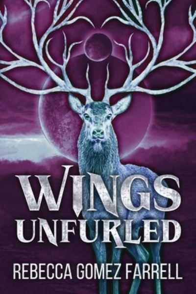 Cover for Rebecca Gomez Farrell · Wings Unfurled (Paperback Book) (2022)