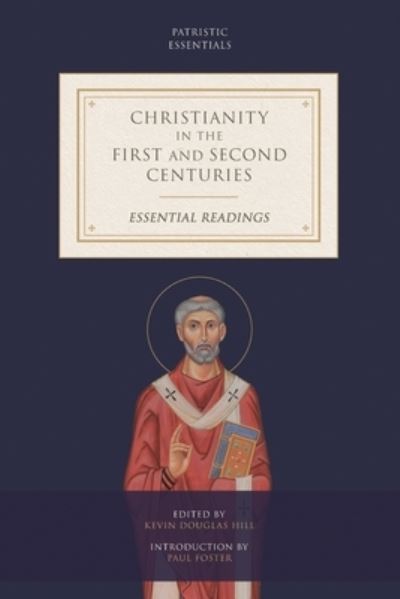 Cover for Paul Foster · Christianity in the First and Second Centuries: Essential Readings - Patristic Essentials (Paperback Book) (2022)