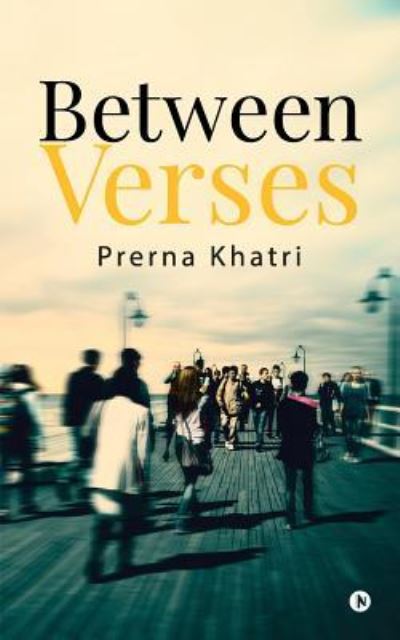 Cover for Prerna Khatri · Between Verses (Paperback Book) (2017)