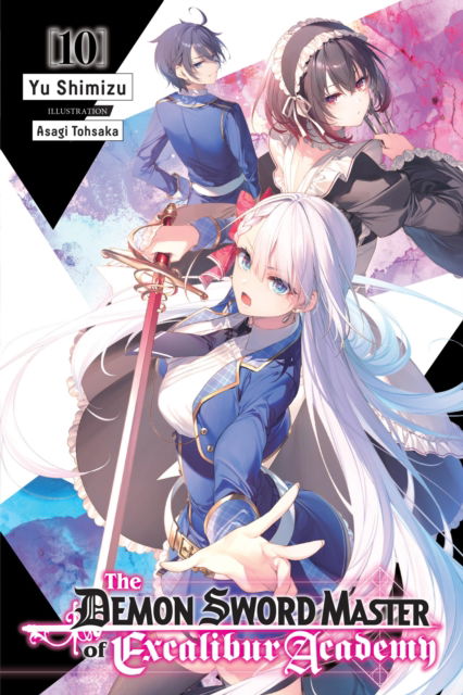 The Demon Sword Master of Excalibur Academy, Vol. 10 (light novel) - DEMON SWORD MASTER EXCALIBUR ACADEMY NOVEL SC - Yu Shimizu - Livres - Little, Brown & Company - 9781975369644 - 21 mai 2024