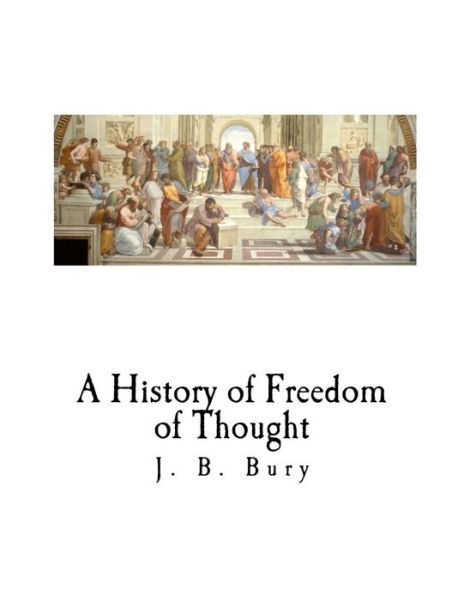 Cover for John Bagnell Bury · A History of Freedom of Thought (Paperback Book) (2017)