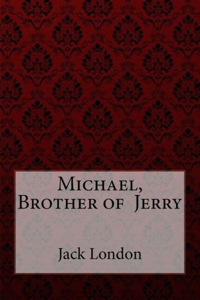 Cover for Jack London · Michael, Brother of Jerry Jack London (Pocketbok) (2017)