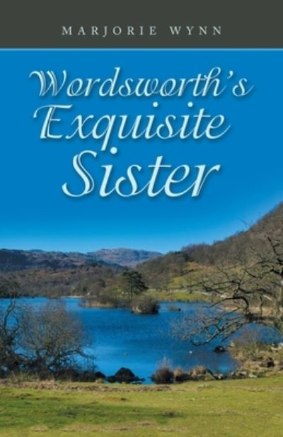 Cover for Marjorie Wynn · Wordsworth's Exquisite Sister (Book) (2022)