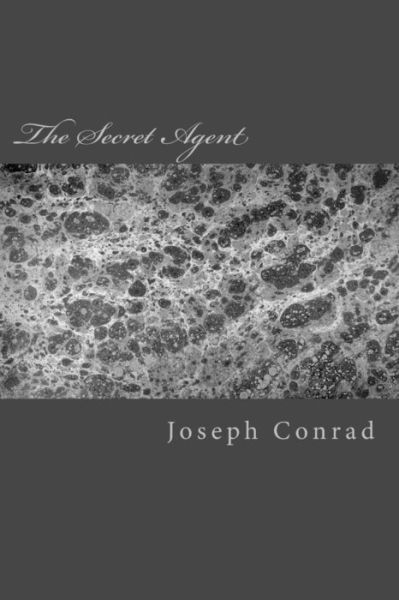 The Secret Agent - Joseph Conrad - Bøger - Createspace Independent Publishing Platf - 9781983429644 - 31. december 2017