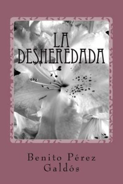 Cover for Benito Perez Galdos · La desheredada (Paperback Book) (2018)