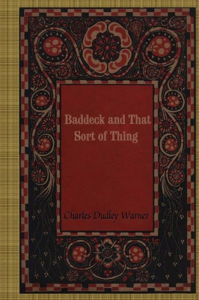 Baddeck and That Sort of Thing - Charles Dudley Warner - Books - Createspace Independent Publishing Platf - 9781985850644 - February 27, 2018