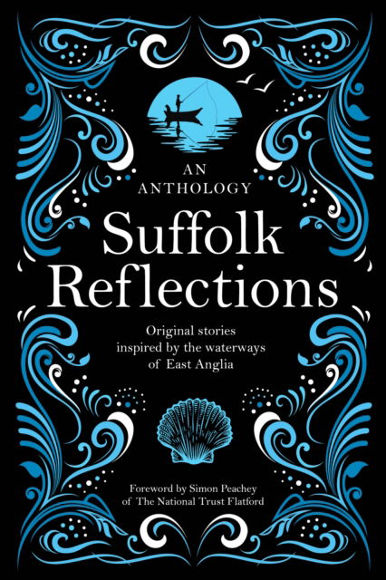 Cover for The University of Suffolk, MA Creative and Critical Writing Students · Suffolk Reflections: An Anthology of Original Stories Inspired by the the Waterways of East Anglia (Paperback Book) (2023)