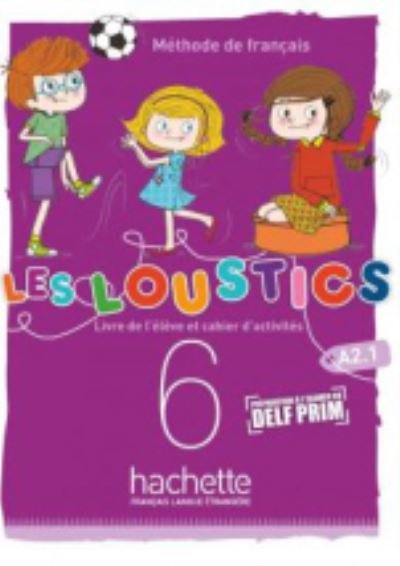 Les Loustics (6 niveaux) volume 6 : Livre de l'eleve + cahier d'activites - Marianne Capouet - Kirjat - Hachette - 9782017053644 - keskiviikko 27. helmikuuta 2019