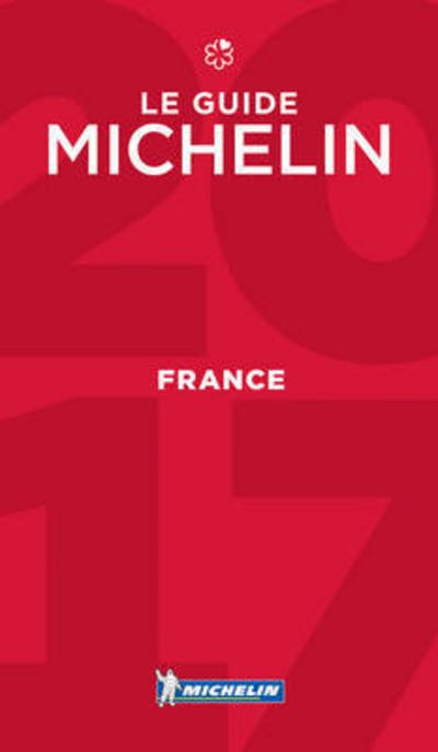 Cover for Michelin · Michelin Hotel &amp; Restaurant Guides: France 2017 Michelin Hotels &amp; Restaurants (Buch) (2017)