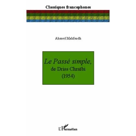 Cover for Ahmed Mahfoudh · Le Passé simple, de Driss Chraïbi (1954) (Paperback Book) (2021)