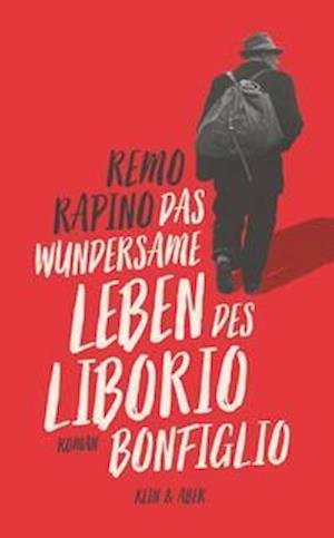 Cover for Remo Rapino · Das wundersame Leben des Liborio Bonfiglio (Hardcover Book) (2022)