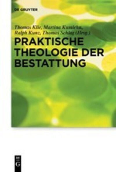 Cover for Thomas Klie · Praktische Theologie der Bestattung (Paperback Book) (2019)