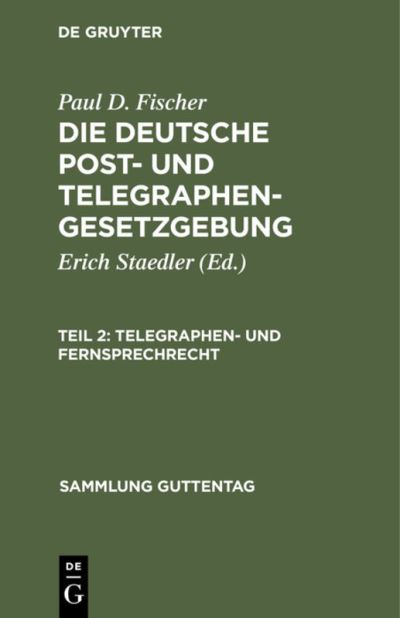 Cover for Erich Staedler · Telegraphen- und Fernsprechrecht : (mit Ausschlu des Internationalen Rechts) (N/A) (1930)