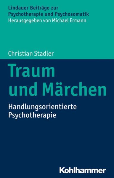 Cover for Christian Stadler · Traum Und Marchen in Der Handlungsorientierten Psychotherapie (Paperback Book) [German edition] (2015)