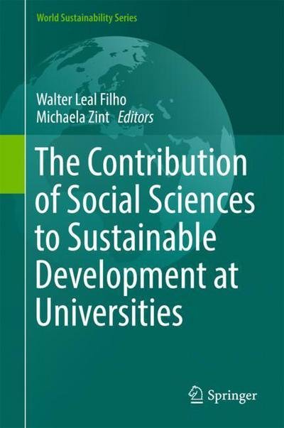 The Contribution of Social Sciences to Sustainable Development at Universities - World Sustainability Series (Hardcover bog) [1st ed. 2016 edition] (2016)
