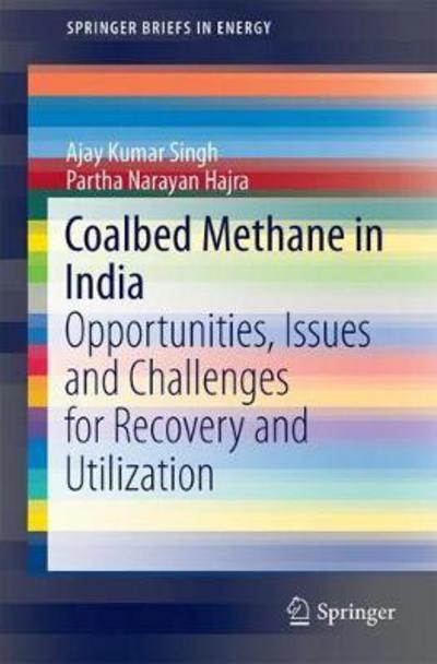 Cover for Ajay Kumar Singh · Coalbed Methane in India: Opportunities, Issues and Challenges for Recovery and Utilization - SpringerBriefs in Energy (Paperback Book) [1st ed. 2018 edition] (2018)