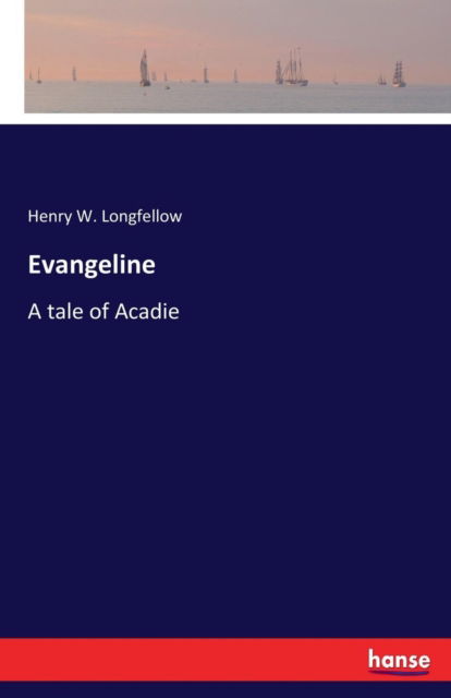 Cover for Henry W Longfellow · Evangeline (Paperback Book) (2017)