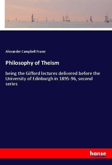 Cover for Fraser · Philosophy of Theism (Book)